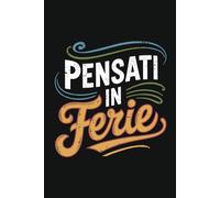 Agenda settimanale divertente: Pensati in ferie | Organizzati con stile mentre conti i giorni che ti separano dalle vacanze | Idea regalo