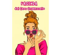 AGENDA SETTIMANALE "IL CAOS ORGANIZZATO" Diario Agenda Giornaliera Flessibile, 302 PAGINE: PLANNER GIORNALIERO, NO STRESS - Pianifica, Organizza il Tuo Caos e Sopravvivi al Tempo Libero!