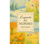 Agenda settimanale per il nonno 2025-2026: Planner familiare con calendario annuale, sezione salute e terapie, ricette di famiglia, compleanni, spazio foto e lista spesa