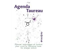 Agenda Taureau 2026 - Planner astrologique et lunaire pour vivre en harmonie avec ton énergie solaire: Un guide bien-être inspiré de ton signe ... confiance. (Les Agendas Astrologiques 2026)