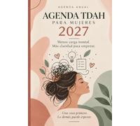 Agenda TDAH para Mujeres 2027: Planificación mensual y semanal, descarga mental, prioridades y gestión del tiempo