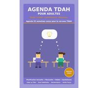 Agenda TDAH Pour Adultes: Planification Annuelle, Mensuelle, Hebdomadaire et Quotidienne avec Vide-Tête, Suivi d'Humeur, Suivi des Habitudes, ... Sans Date Conçu Pour le Cerveau Distrait