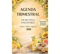 Agenda trimestral de hábitos saludables (Verano) interior a color: Cómo conseguir una vida sana y feliz
