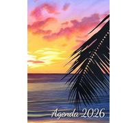 Agenda Tropical 2026 - 2 jours par page avec peintures exotiques, phrases inspirantes et espaces gratitude: Organisez vos journées avec style et laissez-vous inspirer par les tropiques toute l’année