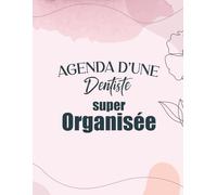 agenda une Dentiste organisée: planificateur mensuel et semainier pour l'école et le bureau, 12 mois, une semaine sur deux pages pour Dentiste
