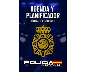 Agenda y planificador para opositores, específico para Policía Nacional: Organiza tu tiempo y controla tus progresos en psicotécnicos, conocimientos y pruebas físicas