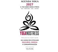 Agenda Yoga 2027: Il tuo anno senza stress con il Metodo Yoganostress