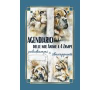 Agendiario delle mie Anime a 4 Zampe: Agenda & Diario per conservare ricordi, gestire vaccinazioni, appuntamenti e vita quotidiana con cani e gatti - Ideale per chi ha più animali domestici