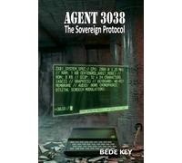 Agent 3038 - The Sovereign Protocol (The 3038 Files)