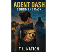 Agent Dash: Behind the Mask: 1 (Barkington Burrow Adventures)