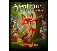 Agent Finn: The Fox Who Lost His Tricks (The Woodland Secret Agents)