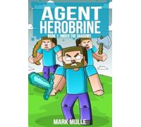 Agent Herobrine Book 1: Under the Shadows