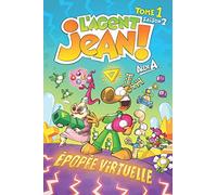 Agent Jean Saison 2 Tome 1-épopée virtuelle (L'Agent Jean (saison 2), 1)