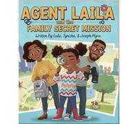 Agent Laila and the Family Secret Mission: A Spy Storybook for Kids