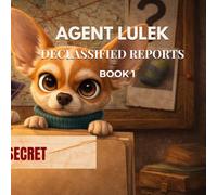 AGENT LULEK Declassified Reports. BOOK1: Funny Detective Stories for Kids