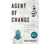 Agent of Change: My Life Fighting Terrorists, Spies, and Institutional Racism