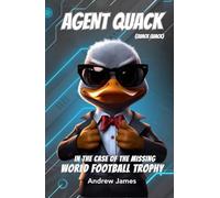Agent Quack (quack quack): The Case of the Missing World Football Trophy