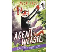 Agent Weasel and the Robber King: Book 3