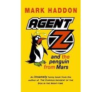 Agent Z And The Penguin From Mars by Haddon, Mark [05 May 2005]