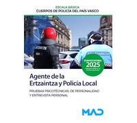 Agente de la Escala Básica de los Cuerpos de Policía del País Vasco (Ertzaintza y Policía Local). Pruebas psicotécnicas, de personalidad y entrevista personal