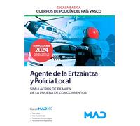Agente de la Escala Básica de los Cuerpos de Policía del País Vasco (Ertzaintza y Policía Local). Simulacros de examen de la prueba de conocimientos
