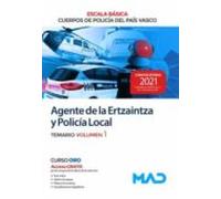 Agente De La Escala Básica De Los Cuerpos De Policía Del País Vasco (Ertzaintza Y Policía Local). Temario Volumen 1