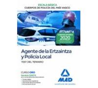 Agente De La Escala Básica De Los Cuerpos De Policía Del País Vasco (Ertzaintza Y Policía Local). Test Del Temario