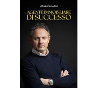 AGENTE IMMOBILIARE DI SUCCESSO: Strategie, passione e innovazione per dominare il mercato immobiliare