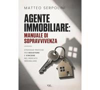 AGENTE IMMOBILIARE: MANUALE DI SOPRAVVIVENZA