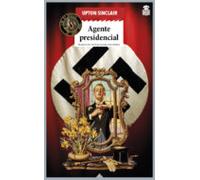 Agente Presidencial (saga De Lanny Budd 5)