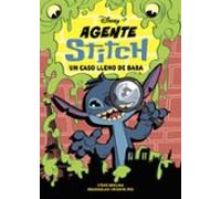 Agente Stitch 1. Un caso lleno de baba: Narrativa (Disney. Lilo & Stitch)