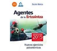 Agentes De La Ertzaintza. Escala Básica. Nuevos Ejercicios Psicotécnicos