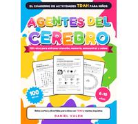 Agentes del Cerebro: El cuaderno de actividades TDAH para niños: 100 retos para entrenar la atención, la memoria, el autocontrol y la calma