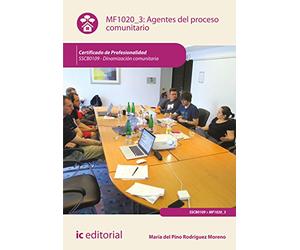 Agentes del proceso comunitario. SSCB0109 - Dinamización comunitaria (SIN COLECCION)