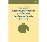 Agentes, marchantes y traficantes de objetos de arte (1850-1950): 11 (Manuales de museística, patrimonio y turismo cultural)