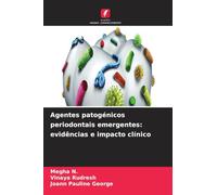 Agentes patogénicos periodontais emergentes: evidências e impacto clínico