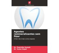 Agentes remineralizantes sem flúor: O flúor não é mais a única resposta
