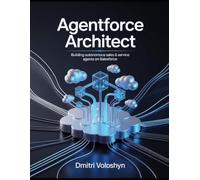 Agentforce Architect: Building autonomous sales & service agents on Salesforce