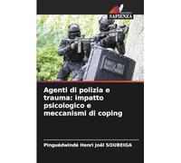 Agenti di polizia e trauma: impatto psicologico e meccanismi di coping
