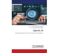 Agentic AI: Architecting the Future of Autonomous Intelligence