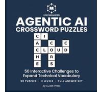 Agentic AI Crossword Puzzles: 50 Puzzles to Master Agentic AI and Autonomous Systems Vocabulary