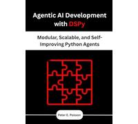 Agentic AI Development with DSPy: Modular, Scalable, and Self-Improving Python Agents