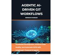 Agentic AI-Driven Git Workflows: Accelerate Development, Enhance Code Quality, and Automate CI/CD with LangGraph-Powered AI Agents