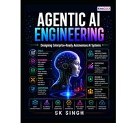 Agentic AI Engineering: Designing Enterprise-Ready Autonomous AI Systems