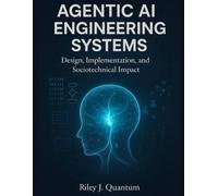 Agentic AI Engineering Systems: Design, Implementation, and Sociotechnical Impact