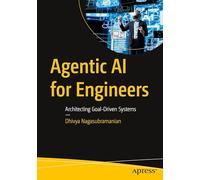 Agentic AI for Engineers: Architecting Goal-Driven Systems