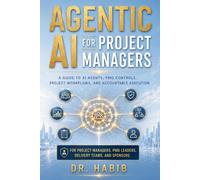 Agentic AI for Project Managers: A guide to AI agents, PMO controls, project workflows, and accountable execution