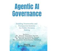Agentic AI Governance: Building Trustworthy and Transparent Systems for Public Decision Making