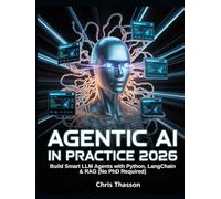 Agentic AI in Practice: Build Smart LLM Agents with Python, LangChain & RAG (No PhD Required)