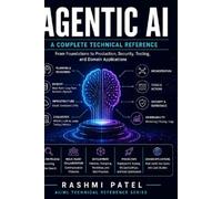 Agentic AI Technical Reference Vol 1 (AI and ML Reference handbooks)
